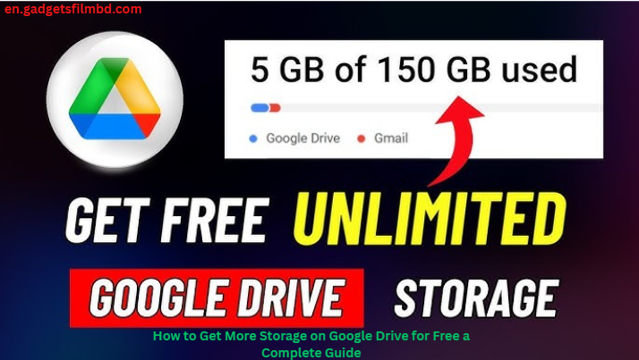 How to Get More Storage on Google Drive for Free a Complete Guide